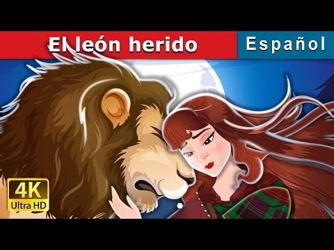 El león herido | The Wounded Lion in Spanish | Spanish Fairy Tales