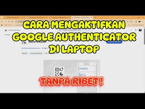 Cara Mengaktifkan Google Authenticator di Laptop