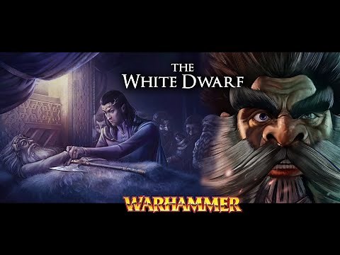 THE LEGEND OF THE WHITE DWARF - Warhammer Fantasy Lore - Total War: Warhammer 2