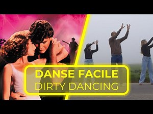 Dirty dancing - Danse / chorégraphie facile pour un flashmob réussi