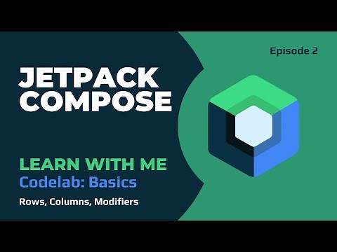 Compose Basics Codelab Walkthrough: Rows, Columns, Modifiers