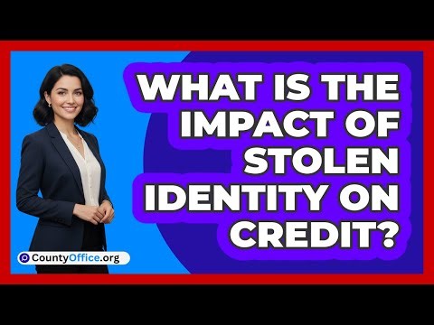 What Is The Impact Of Stolen Identity On Credit?