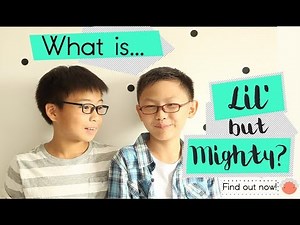 What is Lil' but Mighty?