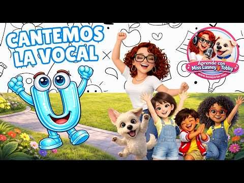 CANTEMOS LA VOCAL “U” | Aprende “Las Vocales” | Miss Lusney & Tobby