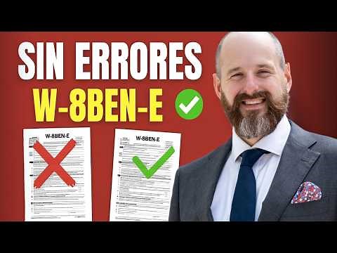 W-8BEN-E aprobado ✅ Paso a paso
