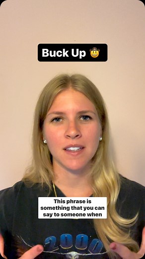 9.7K views · 427 reactions | 鸞 Buck Up!  The idiom “buck up” means...