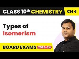 Class 10 Chemistry Chapter 4 | Carbon and its Compounds - Types of Isomerism