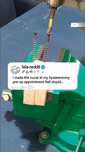 I made the nurse at my hysterectomy pre-op appointment feel stupid....#funny#reddit #story
