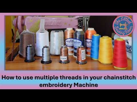How to use multiple threads in your chainstitch embroidery machine