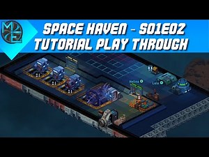 Space Haven - S01E02 - Tutorial Play Through