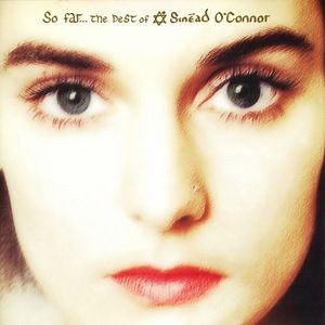 Sinéad O'Connor - So Far... The Best Of Sinéad O'Connor