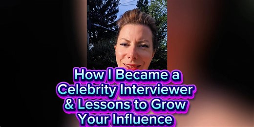 How I Became a Celebrity Interviewer & Lessons on Growing Influence