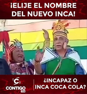 ¡ELIJE EL NOMBRE DEL NUEVO INCA! ¿INCAPAZ O INCA COCA COLA? #peru #antaurohumala #politicaperuana | CONTIGO TV