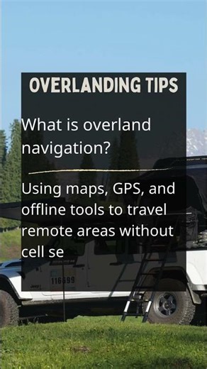 Overlanding Tips - what is overland Navigation?