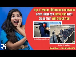 Top 10 Major Differences Between Delta Business Class And First Class That Will Shock You