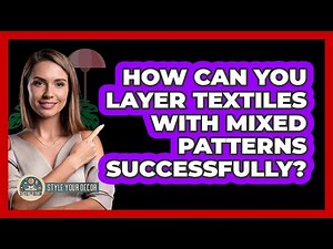 How Can You Layer Textiles With Mixed Patterns Successfully? - Style Your Decor