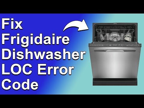 How To Fix Frigidaire Dishwasher LOC Error Code (Child Lock Mode On - How To Get Rid Of LOC Error)