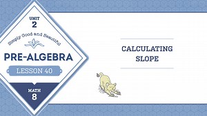 Lesson 40 | Simply Good and Beautiful Pre-Algebra