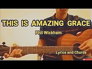 This is Amazing Grace - Phil Wickham (Guitar Chords Tutorial with Lyrics)