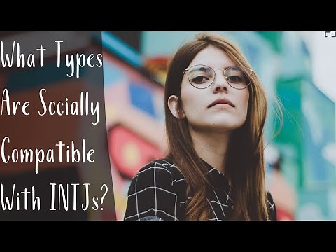 What Types Are Socially Compatible With INTJs (The Ranger)? | INTJ Relationships | CS Joseph