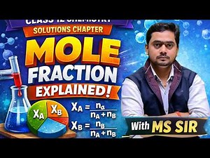 Mole Fraction Explained 🔥 | Class 12 Chemistry Solutions Chapter by MS Sir