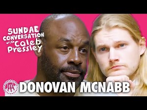 DONOVAN MCNABB : Sundae Conversation with Caleb Pressley