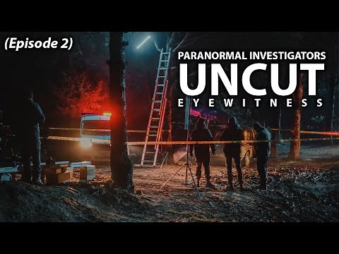 Paranormal Investigators Uncut - Episode 2