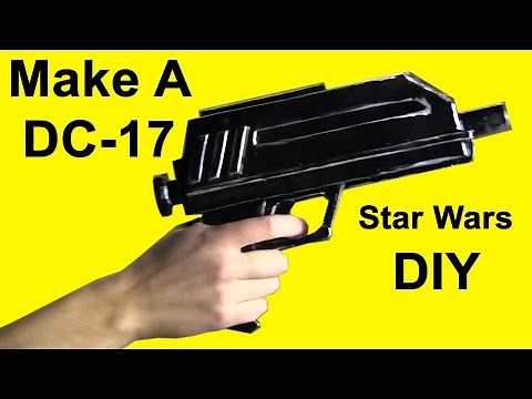 How to Make a DC-17 (Star Wars Blaster DIY)