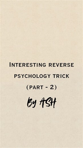 Ash • Psychology • Growth • Habits on Instagram: "Interesting Reverse Psychology tricks: (Part-4) 1. If someone is being defensive, agree with them completely. It disarms them and often makes them rethink their stance. 2. If you want someone to do something faster, tell them, "Take your time, there's no rush." This makes them want to prove they can do it quickly. 3. If a person insists they don't care about something, say, "I know you don't, so it doesn't matter." This often makes them want to p