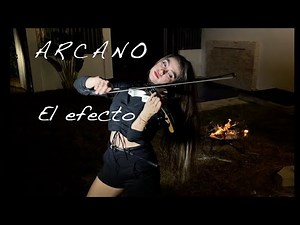 ARCANO - EL EFECTO