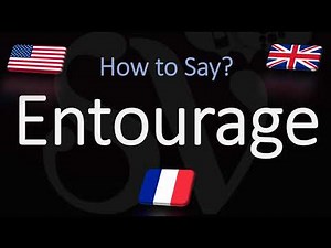How to Pronounce Entourage? (CORRECTLY) Meaning & Pronunciation