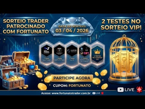 TIRA DÚVIDAS TRADER PATROCINADO + SORTEIO 7 TESTES PROP FIRM (COMUM + VIP) | AO VIVO COM FORTUNATO