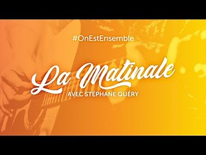 #OnEstEnsemble - La matinale du samedi 9 mai avec Stéphane Quéry