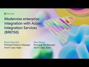 Modernize enterprise integration with Azure Integration Services | BRK150