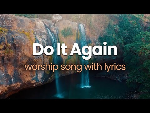 DO IT AGAIN Lyrics (Elevation Worship) ✝️ Worship Songs with Lyrics
