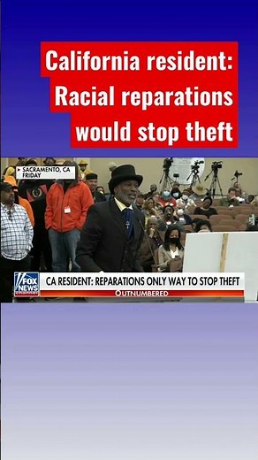California resident: Racial reparations would stop our children from busting into liquor stores