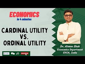 Cardinal Utility vs. Ordinal Utility || Economics in 4 Minutes || Dr. Atman Shah || SXCA