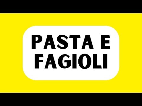 How to Pronounce Pasta E Fagioli (Correctly)