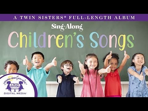 Sing Along Children's Songs - A Twin Sisters® Full Length Album