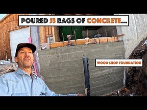 #790 - Poured 53 Bags Of Concrete For The Wood Shop Foundation...