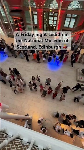A Scottish Ceilidh at the National Museum of Scotland 🎶🏴󠁧󠁢󠁳󠁣󠁴󠁿