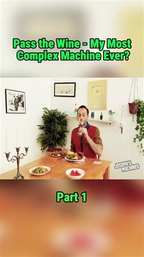 Pass the Wine - My Most Complex Machine Ever?-Part 1