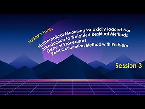 FEA_U1S3_Introduction to Weighted Residual Methods (Collocation Method)