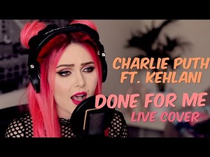 Charlie Puth Feat. Kehlani - Done For Me (Live cover)
