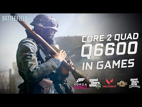 Core 2 Quad Q6600 + 4GB RAM | Test in 10 Games (GTA V, RE2, BF5...)