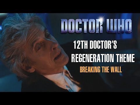 Doctor Who - Twelve's Regeneration Theme (Breaking the Wall) Unreleased Soundtrack