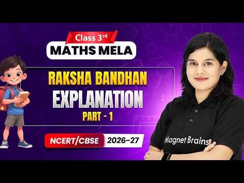 Raksha Bandhan - Explanation (Part 1) | Class 3rd Maths Mela | Chapter 7 | CBSE 2026-27