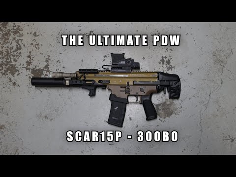 Updated SCAR 15P (300 BLK) — My Ultimate PDW Build