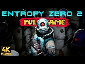 Entropy : Zero 2 Gameplay Walkthrough FULL GAME (4K Ultra HD) - No Commentary