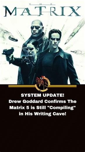 MATRIX 5 OFFICIAL UPDATES! Drew Goddard Directing, Lana Wachowski’s New Role & Keanu Return?